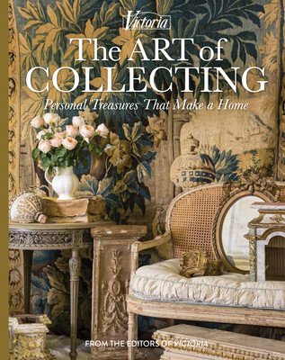 The Art of Collecting: Personal Treasures That Make a Home (Lester Melissa)(Pevná vazba)