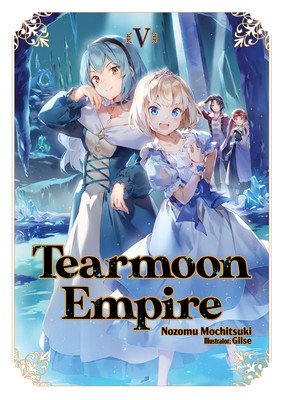 Tearmoon Empire: Volume 5 (Mochitsuki Nozomu)(Paperback)