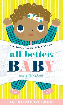 All Better, Baby! (Gillingham Sara)(Board Books)