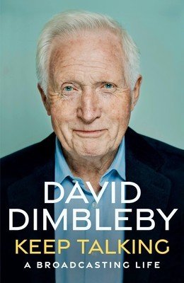 Keep Talking: A Broadcasting Life (Dimbleby David)(Pevná vazba)