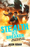 S.T.E.A.L.T.H.: Ice Breaker - Book 2 (Rohan Jason)(Paperback / softback)