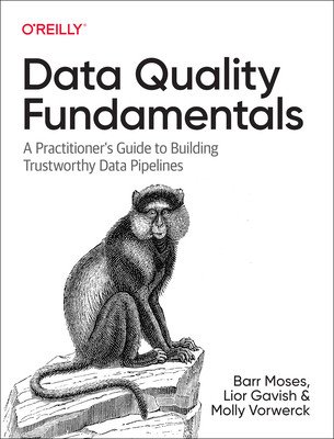 Data Quality Fundamentals: A Practitioner's Guide to Building Trustworthy Data Pipelines (Moses Barr)(Paperback)