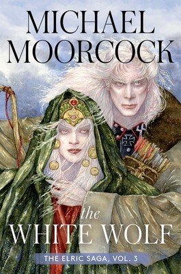 The White Wolf: The Elric Saga Part 3 (Moorcock Michael)(Pevná vazba)