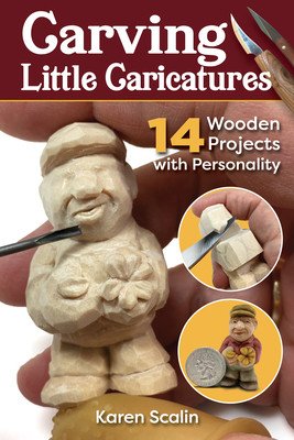 Carving Little Caricatures: 14 Wooden Projects with Personality (Scalin Karen)(Paperback)