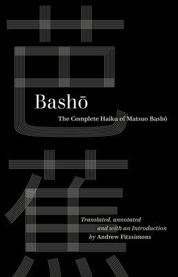 Basho: The Complete Haiku of Matsuo Basho (Basho)(Paperback)