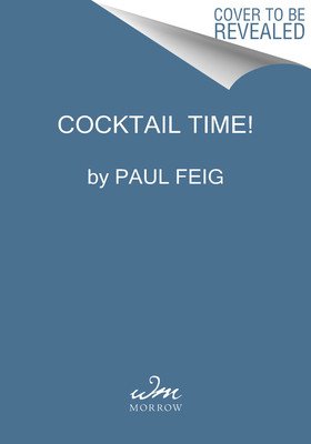 Cocktail Time!: The Ultimate Guide to Grown-Up Fun (Feig Paul)(Pevná vazba)