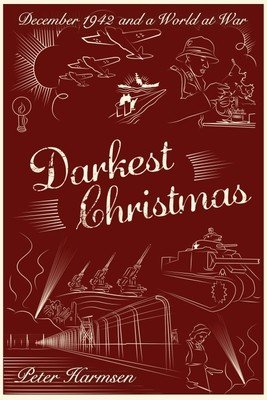 Darkest Christmas: December 1942 and a World at War (Harmsen Peter)(Pevná vazba)