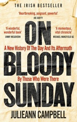 On Bloody Sunday: A New History of the Day and Its Aftermath by Those Who Were There (Campbell Julieann)(Paperback)