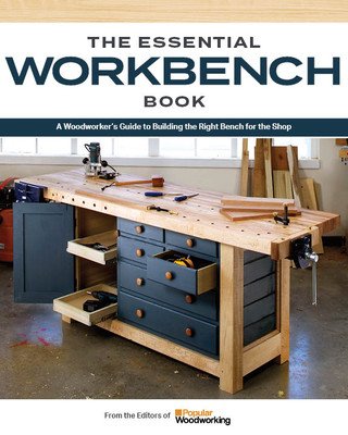 Make Your Own Workbench: Instructions & Plans to Build the Most Important Project in Your Shop (Popular Woodworking)(Paperback)