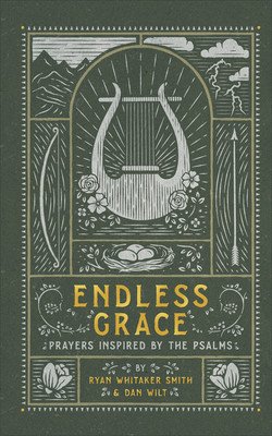 Endless Grace: Prayers Inspired by the Psalms (Smith Ryan Whitaker)(Pevná vazba)