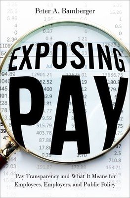 Exposing Pay: Pay Transparency and What It Means for Employees, Employers, and Public Policy (Bamberger Peter)(Pevná vazba)