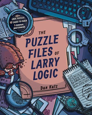 The Puzzle Files of Larry Logic (Katz Dan)(Paperback)