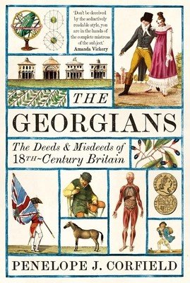 The Georgians: The Deeds and Misdeeds of 18th-Century Britain (Corfield Penelope J.)(Paperback)