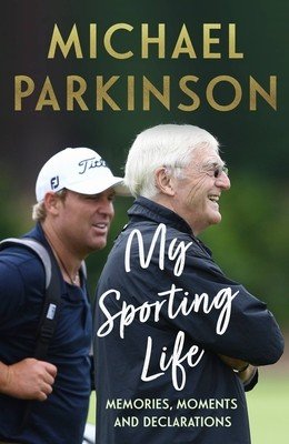 My Sporting Life (Parkinson Michael)(Pevná vazba)