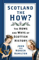 Scotland the How? - The Hows and Whys of Scottish History (Hamilton John and Noreen)(Pevná vazba)