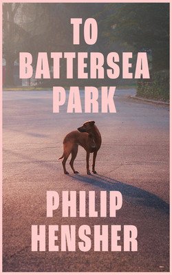 To Battersea Park (Hensher Philip)(Pevná vazba)