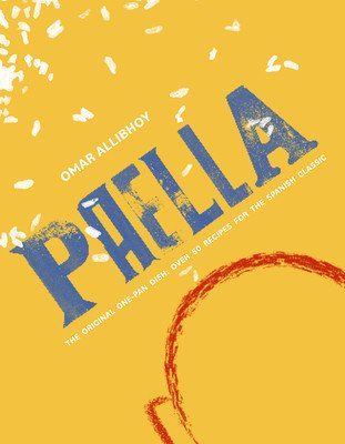 Paella: The Original One-Pan Dish: Over 50 Recipes for the Spanish Classic (Allibhoy Omar)(Pevná vazba)