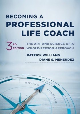 Becoming a Professional Life Coach: The Art and Science of a Whole-Person Approach (Williams Patrick)(Pevná vazba)