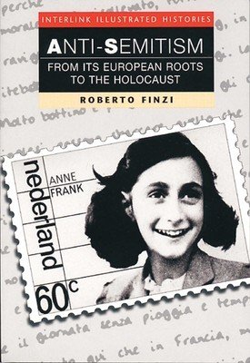 Anti-Semitism (Interlink Illustrated Histories) (Finzi Roberto)(Paperback)