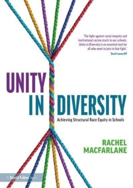 Unity in Diversity: Achieving Structural Race Equity in Schools (MacFarlane Rachel)(Paperback)
