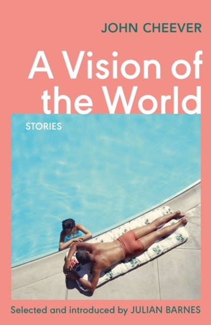 Vision of the World - Selected Short Stories (Cheever John)(Paperback / softback)