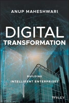 Digital Transformation: Building Intelligent Enterprises (Maheshwari Anup)(Pevná vazba)