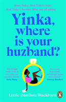 Yinka, Where is Your Huzband? - 'A big hearted story about friendship, family and love' Beth O'Leary (Damilola Blackburn Lizzie)(Paperback / softback)
