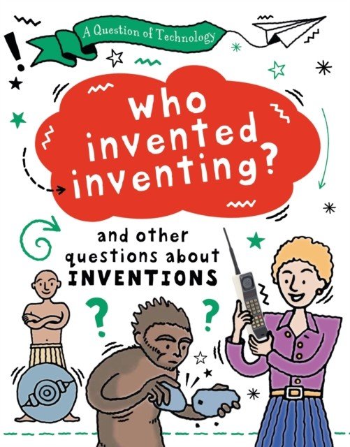 Question of Technology: Who Invented Inventing? (Gifford Clive)(Pevná vazba)