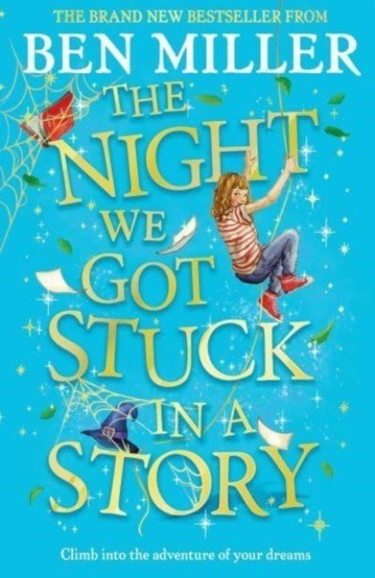 Night We Got Stuck in a Story - From the author of smash-hit The Day I Fell Into a Fairytale (Miller Ben)(Paperback / softback)