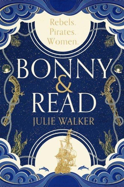 Bonny & Read - The stunning new feminist historical novel for 2022 (Walker Julie)(Paperback / softback)
