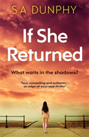 If She Returned - An edge-of-your-seat thriller (Dunphy S.A.)(Paperback / softback)