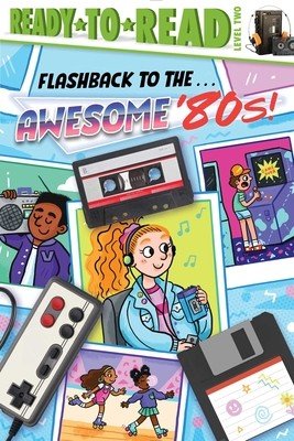 Flashback to the . . . Awesome '80s!: Ready-To-Read Level 2 (Michaels Patty)(Pevná vazba)