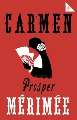 Carmen: Accompanied by Another Famous Novella by Mrime, the Venus of Ille (Mrime Prosper)(Paperback)