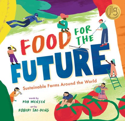 Food for the Future: Sustainable Farms Around the World (Wenjen Mia)(Paperback)