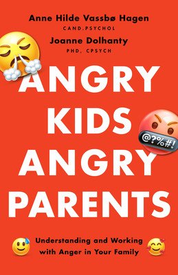 Angry Kids, Angry Parents: Understanding and Working with Anger in Your Family (Vassb Hagen Anne Hilde)(Paperback)