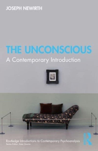 The Unconscious: A Contemporary Introduction (Newirth Joseph)(Paperback)