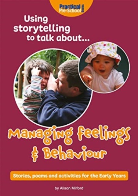 Using storytelling to talk about...Managing feelings & behaviour (Milford Alison)(Paperback / softback)