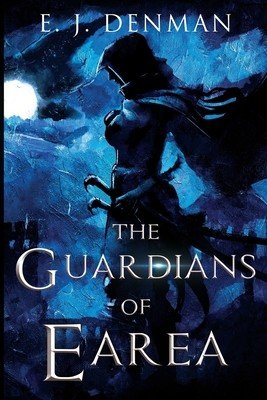 The Guardians of Earea (Denman E. J.)(Paperback)
