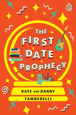 The First Date Prophecy: A Hilarious and Nostalgic Love Story (Tamberelli Kate)(Paperback)