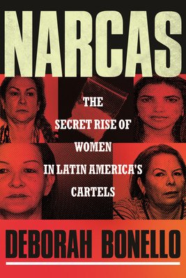 Narcas: The Secret Rise of Women in Latin America's Cartels (Bonello Deborah)(Pevná vazba)