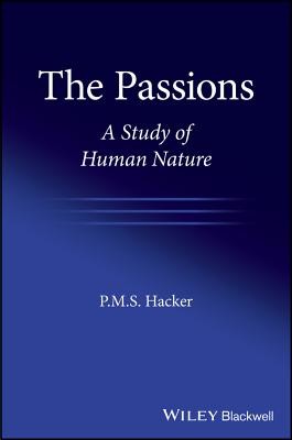 The Passions: A Study of Human Nature (Hacker P. M. S.)(Paperback)