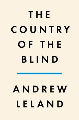 The Country of the Blind: A Memoir at the End of Sight (Leland Andrew)(Pevná vazba)