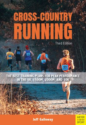Cross-Country Running: The Best Training Plans for Peak Performance in the 5k, 1500m, 2000m, and 10k (Galloway Jeff)(Paperback)