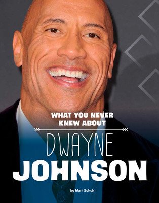 What You Never Knew about Dwayne Johnson (Schuh Mari)(Pevná vazba)