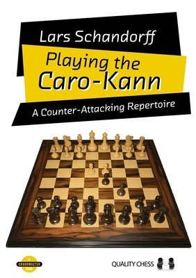 Playing the Caro-Kann: A Counter-Attacking Repertoire (Schandorff Lars)(Paperback)