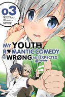My Youth Romantic Comedy Is Wrong, as I Expected @ Comic, Volume 3 (Watari Wataru)(Paperback)