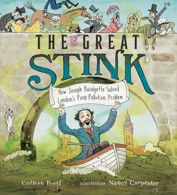 The Great Stink: How Joseph Bazalgette Solved London's Poop Pollution Problem (Paeff Colleen)(Pevná vazba)