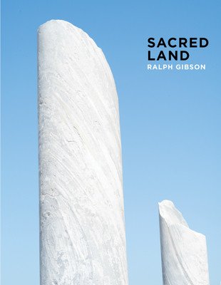 Ralph Gibson: Sacred Land: Israel Before and After Time (Gibson Ralph)(Pevná vazba)