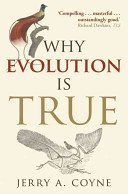 Why Evolution is True (Coyne Jerry A. (Professor of Ecology & Evolution University of Chicago))(Paperback / softback)