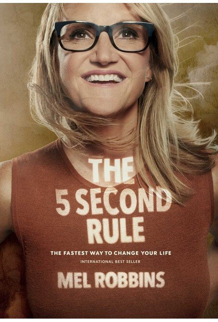 The 5 Second Rule: Transform Your Life, Work, and Confidence with Everyday Courage (Robbins Mel)(Pevná vazba)